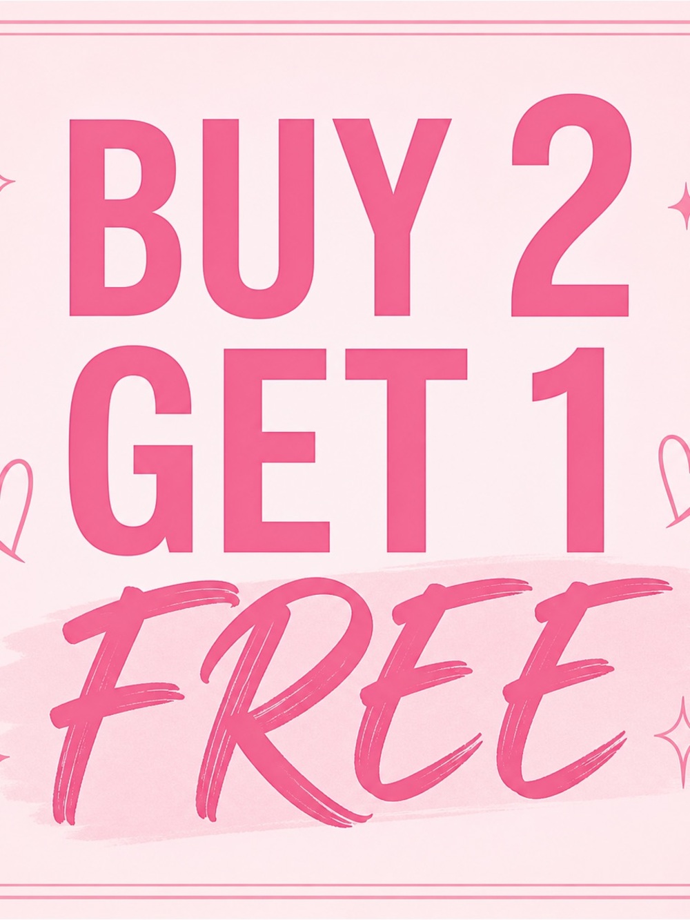 BUY 2, GET 1 FREE 🎉